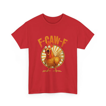 F-Caw-F Unisex Heavy Cotton Tee | Funny Chicken Shirt, Gift for Friends, Holiday Apparel, Casual Wear, Humorous T-Shirt
