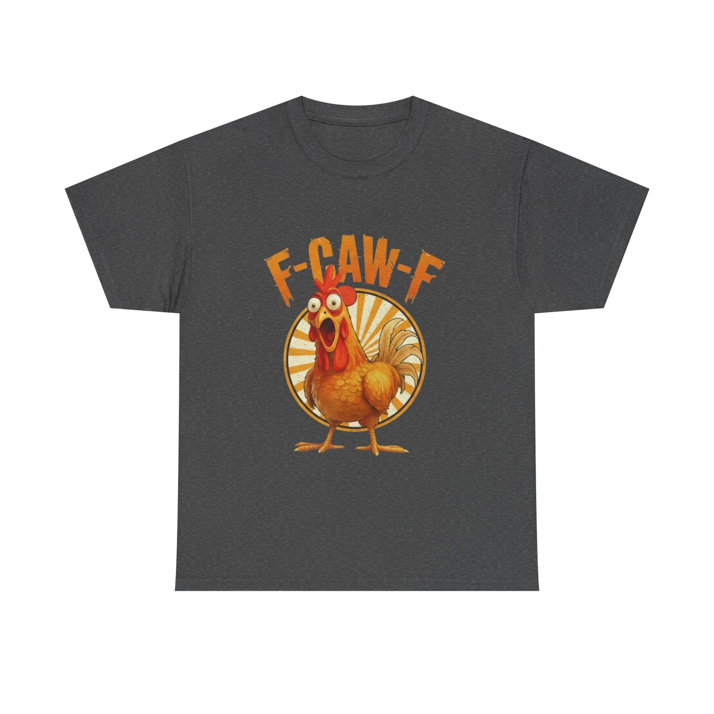 F-Caw-F Unisex Heavy Cotton Tee | Funny Chicken Shirt, Gift for Friends, Holiday Apparel, Casual Wear, Humorous T-Shirt